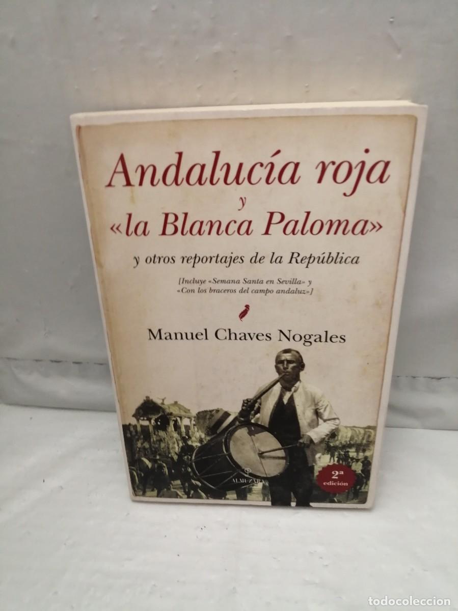Livres d'occasion: Andaluc&iacute;a roja y la Blanca Paloma, y otros reportajes de la Rep&uacute;blica)