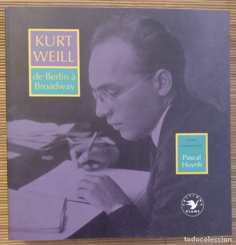 Libros de segunda mano: DE BERLIN &Agrave; BROADWAY, Kurt Weill - Editions Plume - 1993, Primera edici&oacute;n-Traduit par Pascal Huynh
