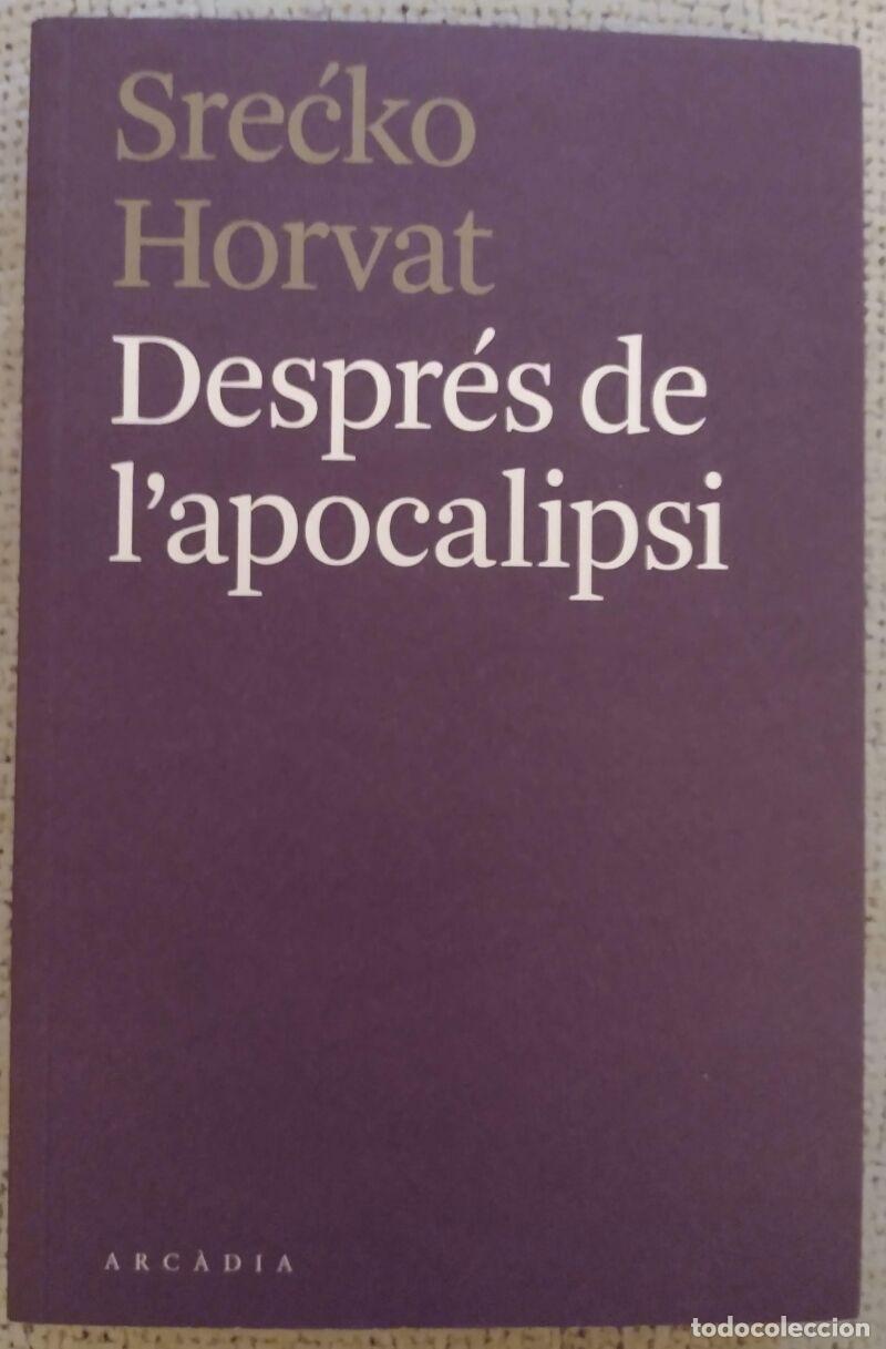 Second hand books: DESPR&Eacute;S DE L'APOCALIPSI., HORVAT, SRECKO - ARC&Agrave;DIA, 2021, Primera edici&oacute;n