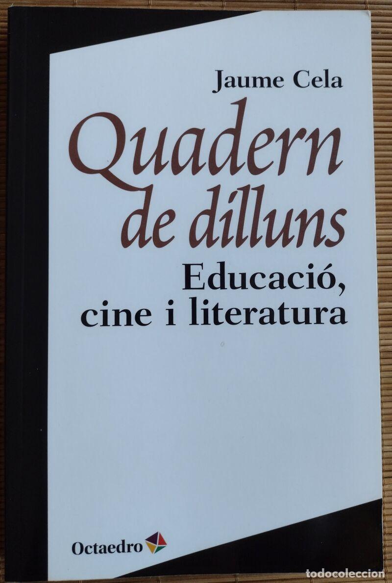 Second hand books: QUADERN DE DILLUNS. Educaci&oacute;, cine i literatura., JAUME CELA - ED. OCTAEDRO - 2013, Primera edici&oacute;