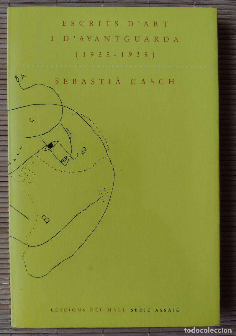 Second hand books: ESCRITS D'ART I D'AVANTGUARDA (1925-1938), SEBASTI&Agrave; GASCH - Edicions del Mall - 1987