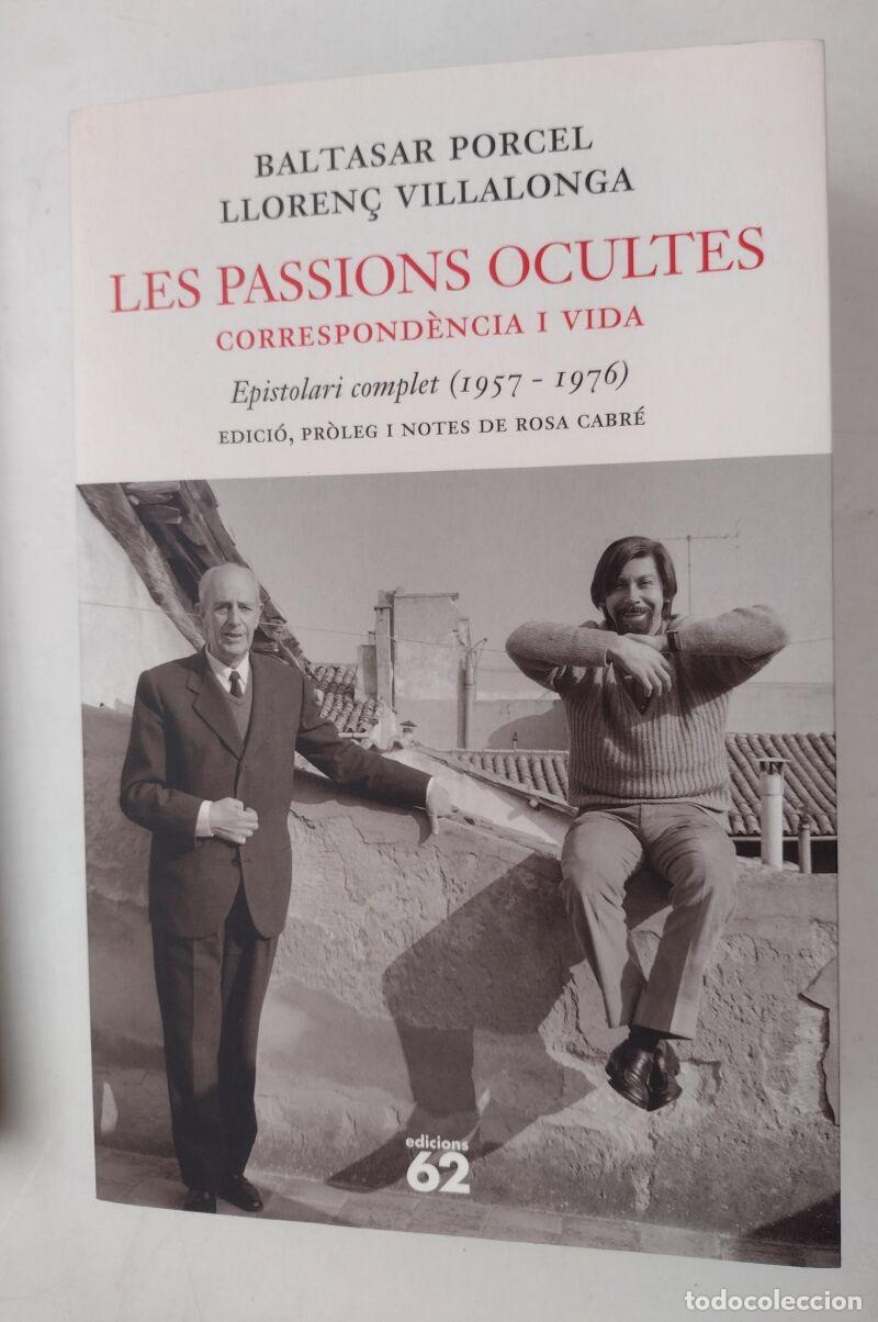 Second hand books: LES PASSIONS OCULTES. Correspond&egrave;ncia i vida (1957-1976), BALTASAR PORCEL- LLOREN&Ccedil; VILLALONGA 2011