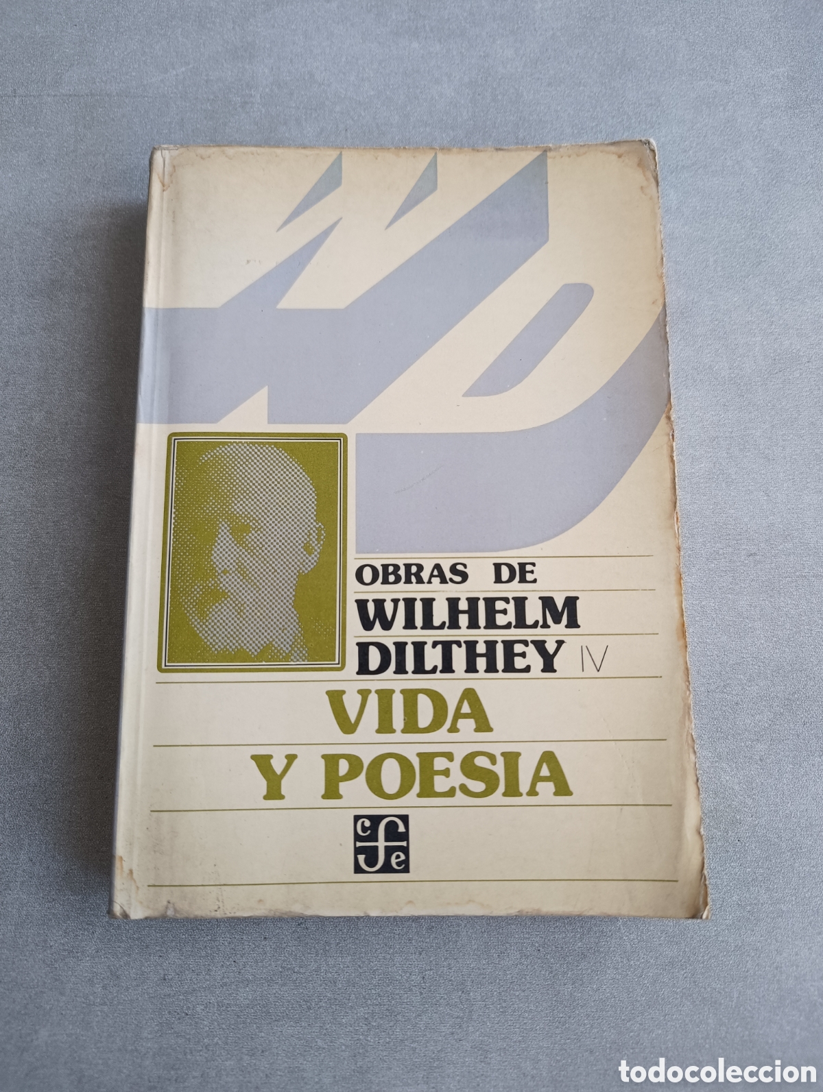 Second hand books: OBRAS DE WILHELM DILTHEY IV. VIDA Y POESIA. FONDO DE CULTURA ECON&Oacute;MICA.