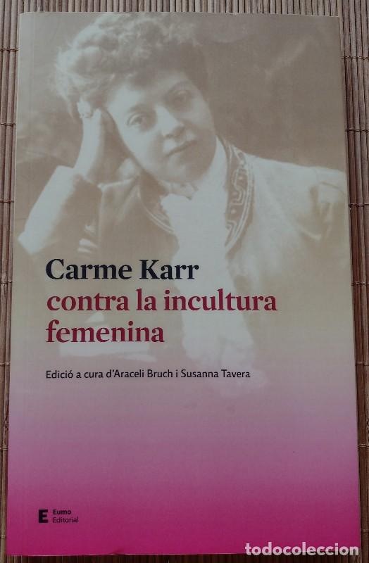 Second hand books: Carme Karr contra la incultura femenina - Susanna Tavera/Araceli Bruch Pla- Eumo Editorial 2020