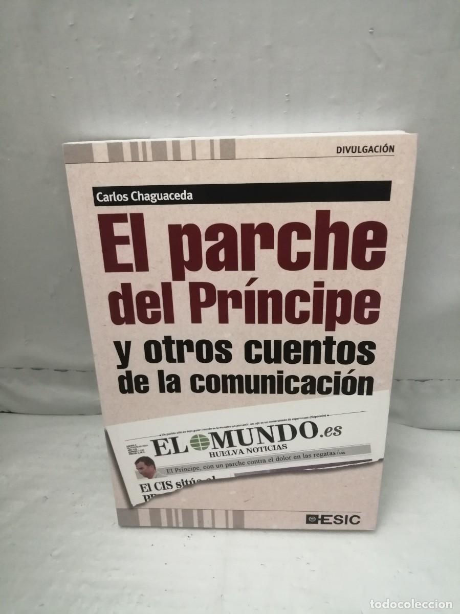 Second hand books: El parche del Pr&iacute;ncipe y otros cuentos de la comunicaci&oacute;n (Dedicatoria y firma aut&oacute;grafa de autor)
