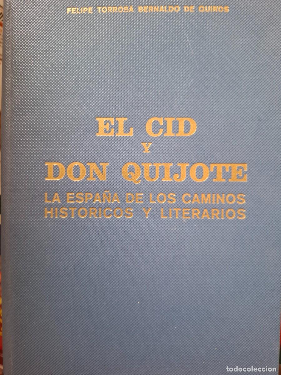 Libros de segunda mano: el Cid y Don Quijote la Espa&ntilde;a de los caminos hist&oacute;ricos y literarios Felipe Torrosa Bernaldo Quir&oacute;s