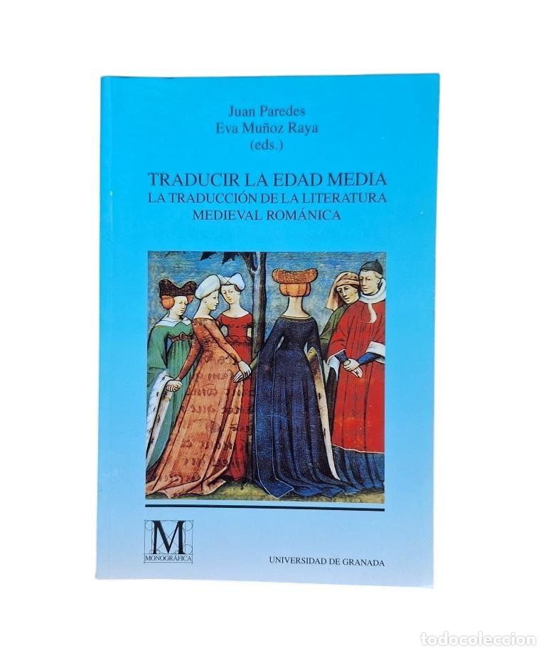 Libros de segunda mano: Juan Paredes & Eva Mu&ntilde;oz.- TRADUCIR LA EDAD MEDIA. LA TRADUCCI&Oacute;N DE LA LITERATURA MEDIEVAL (1999)