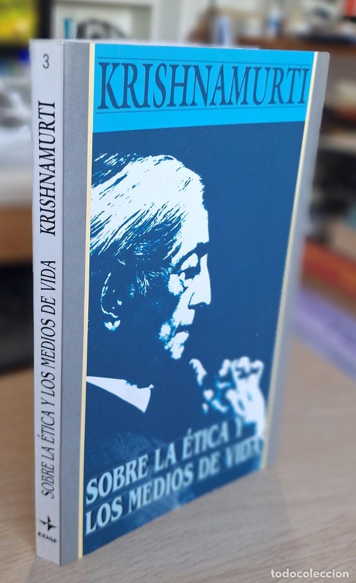 Libros de segunda mano: SOBRE LA &Eacute;TICA Y LOS MEDIOS DE VIDA - KRISHNAMURTI, J. - Foto 1