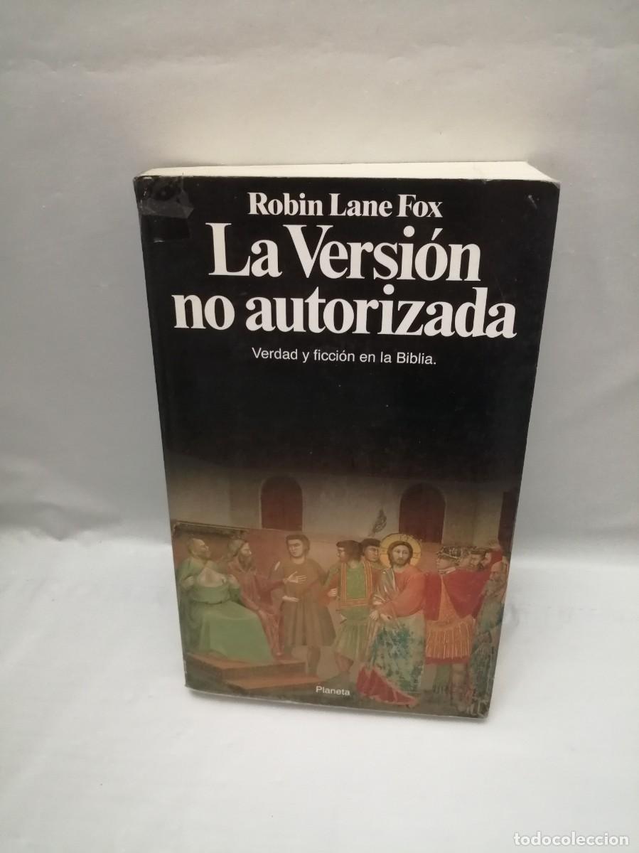 Livres d'occasion: La versi&oacute;n no autorizada: Verdad y ficci&oacute;n en la Biblia (Primera edici&oacute;n, CONTIENE SUBRAYADOS)