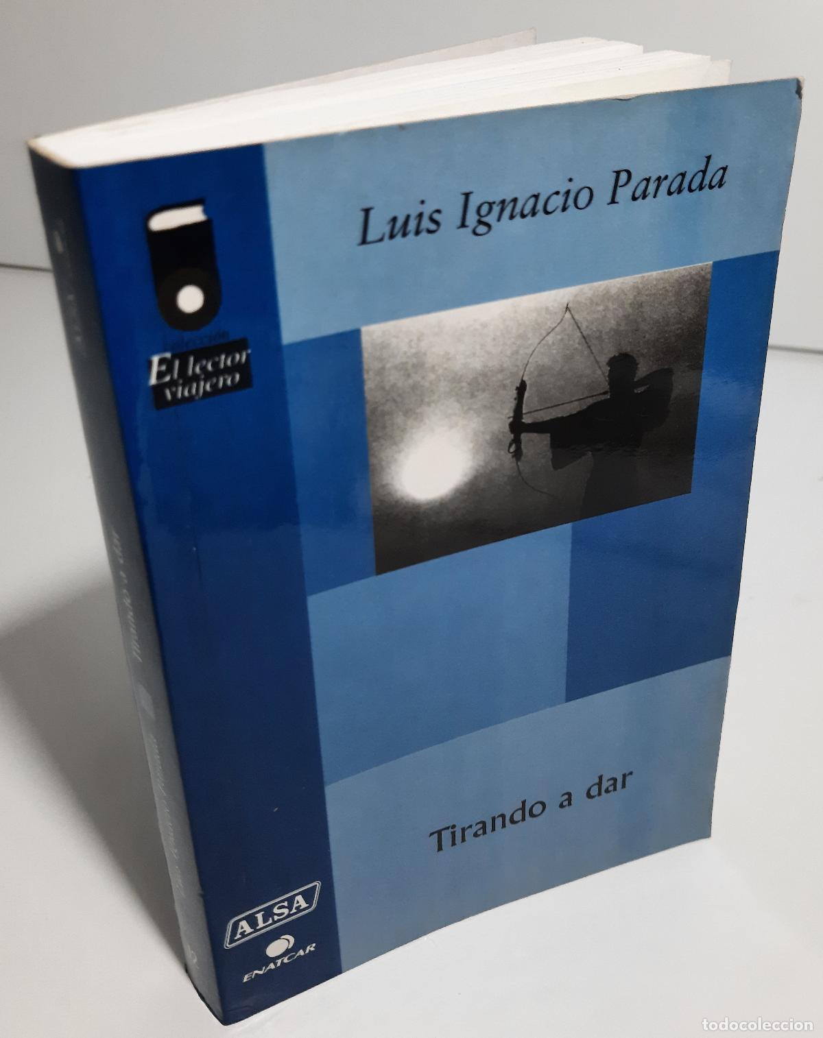 Libros de segunda mano: Tirando a dar - Parada, Luis Ignacio - Foto 2