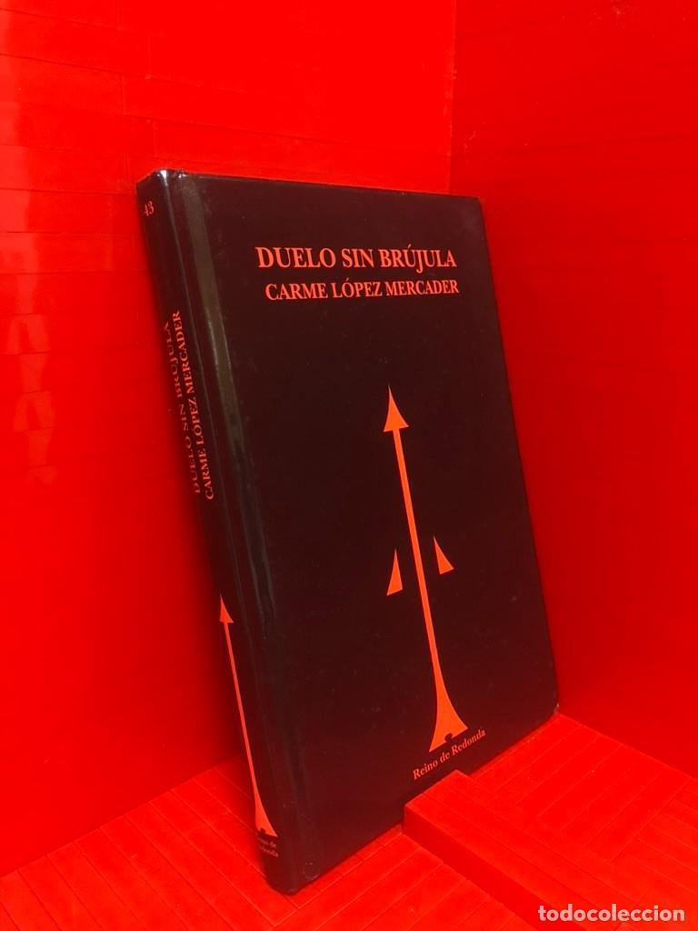 Libri di seconda mano: DUELO SIN BRUJULA &ndash; ED. REINO DE REDONDA &ndash; CARME LOPEZ MERCADER &ndash; 2024