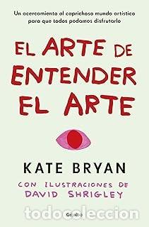 Libri di seconda mano: EL ARTE DE ENTENDER EL ARTE Kate Bryan