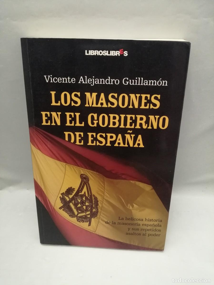 Libri di seconda mano: Los masones en el Gobierno de Espa&ntilde;a (Primera edici&oacute;n, CONTIENE SUBRAYADOS)