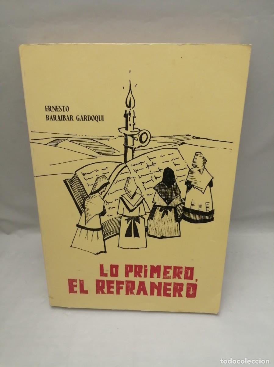 Second hand books: Lo primero, el refranero (Dedicatoria y firma aut&oacute;grafa de autor) PRIMERA EDICI&Oacute;N