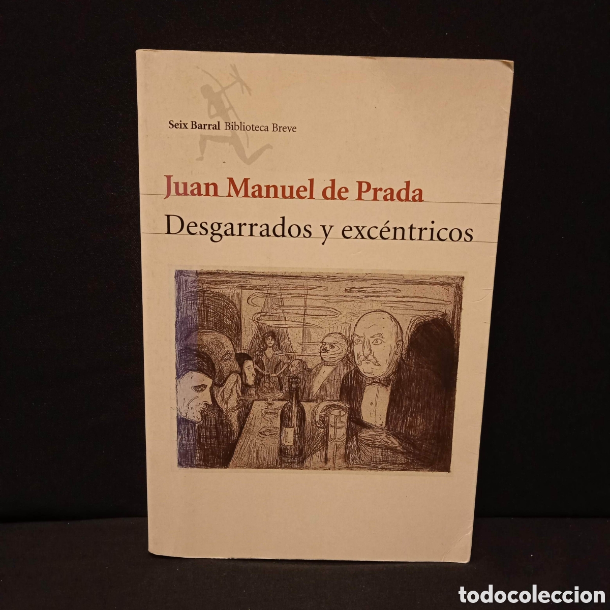 Libros de segunda mano: DESGARRADOS Y EXC&Eacute;NTRICOS - JUAN MANUEL DE PRADA - SEIX BARRAL 2001 #9509