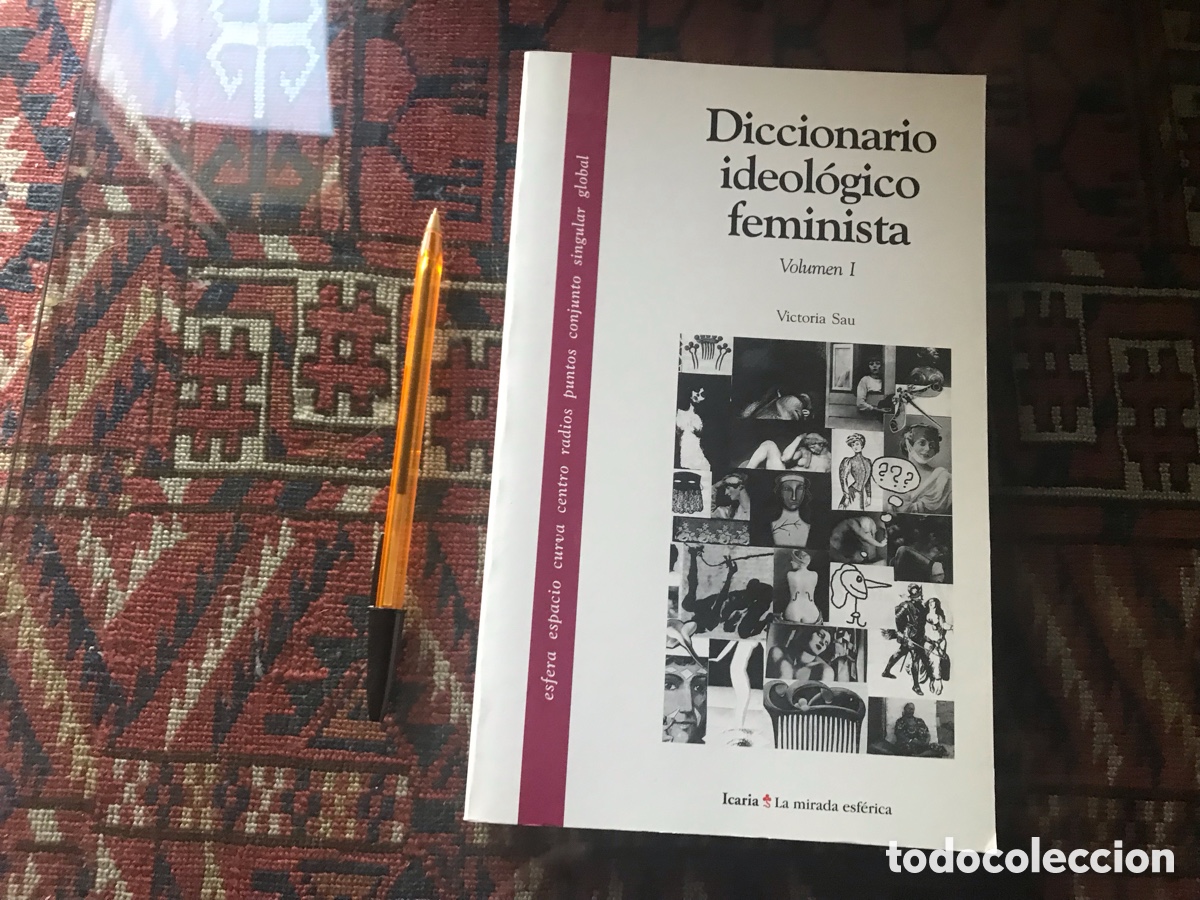 Livres d'occasion: Diccionario ideol&oacute;gico feminista. Volumen 1. Victoria Sau. Icaria. La mirada de esf&eacute;rica