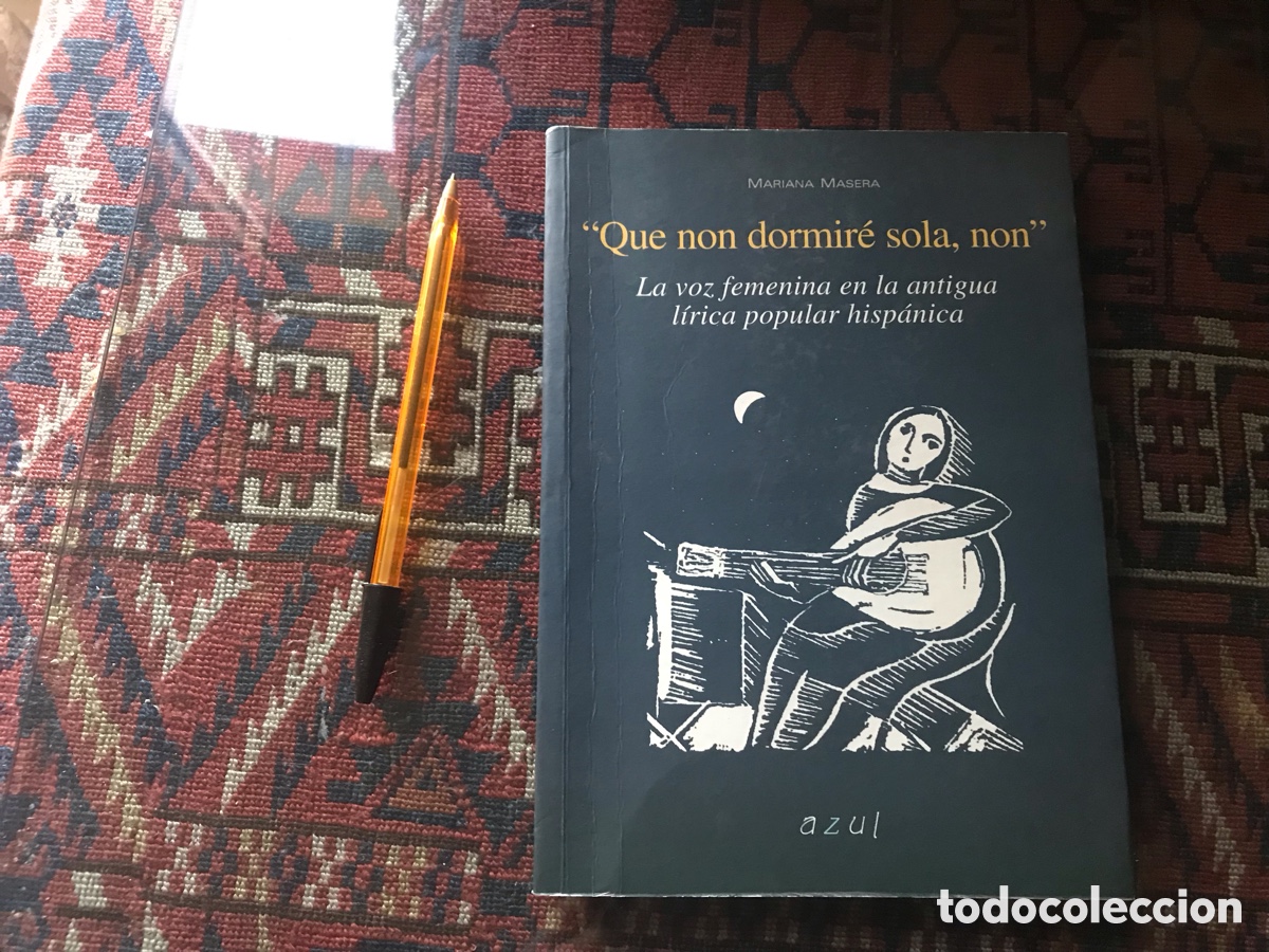 Livres d'occasion: La voz femenina en la antigua l&iacute;rica popular hisp&aacute;nica. Mariana Masera