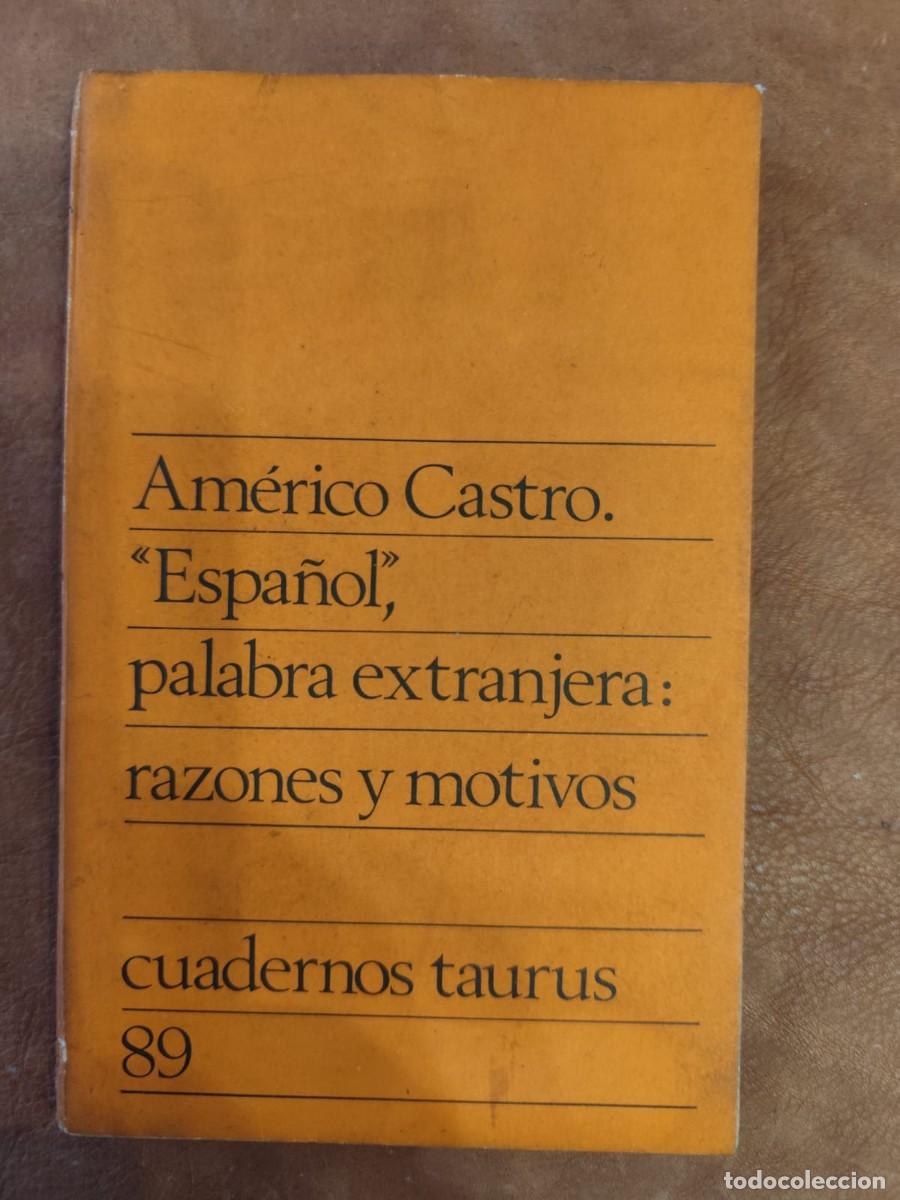 Second hand books: Am&eacute;rico Castro. &ldquo;ESPA&Ntilde;OL&rdquo;, PALABRA EXTRANJERA: RAZONES Y MOTIVOS.