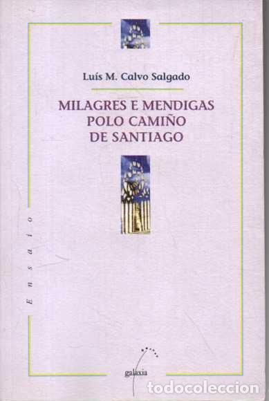 Second hand books: MILAGRES E MENDIGAS POLO CAMI&Ntilde;O DE SANTIAGO. - CALVO SALGADO, Luis M.