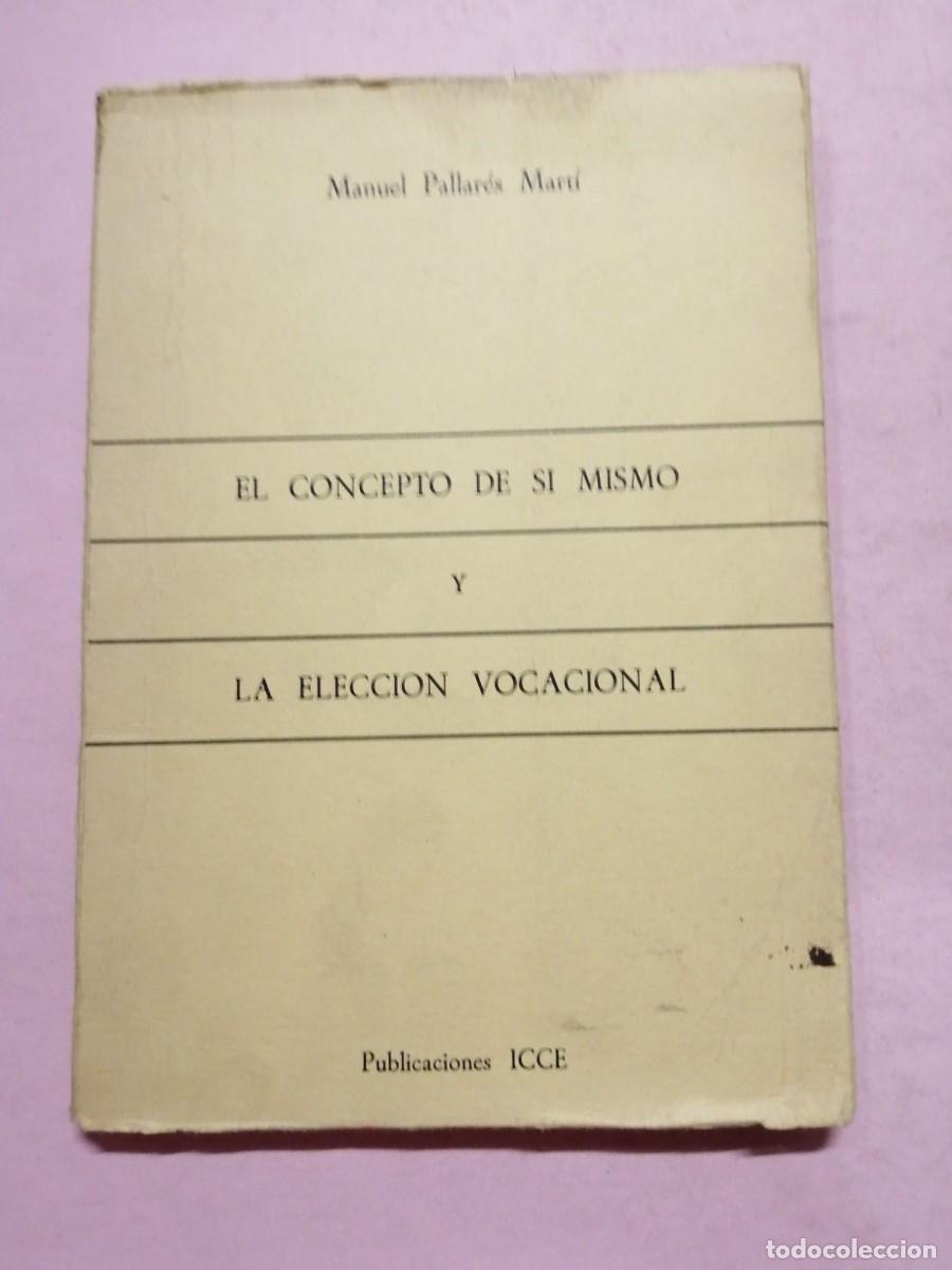 Second hand books: EL CONCEPTO DE SI MISMO Y LA ELECCION VOCACIONAL (MANUEL PALLARES MARTI)