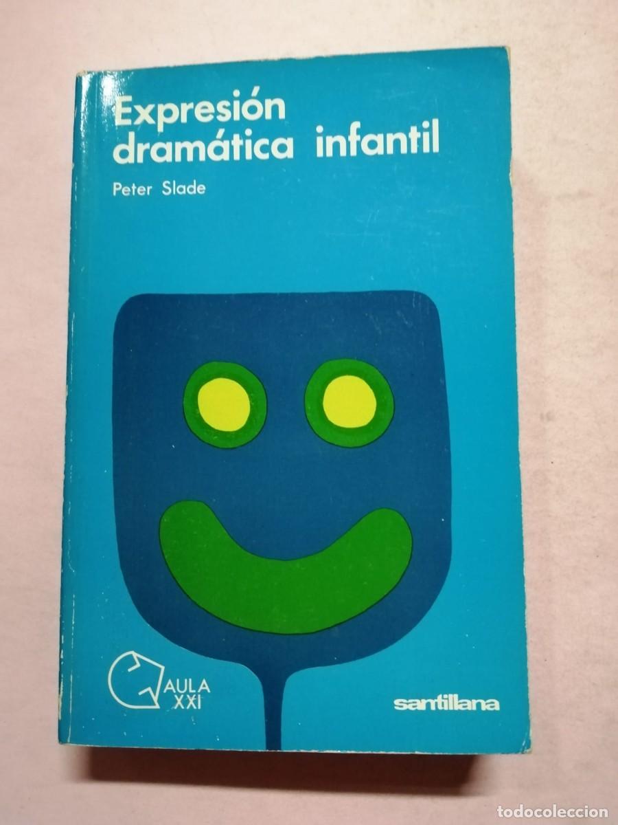 Libros de segunda mano: EXPRESION DRAMATICA INFANTIL (PETER SLADE) - Foto 1