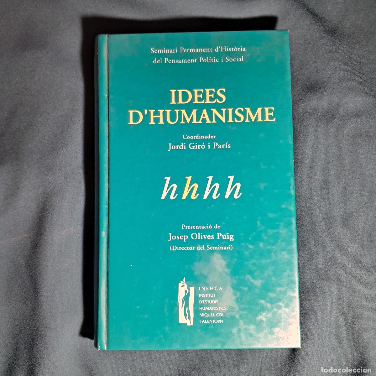 Second hand books: IDEES I HUMANISME. Jordi Gir&oacute; i Par&iacute;s (coord.). 1998