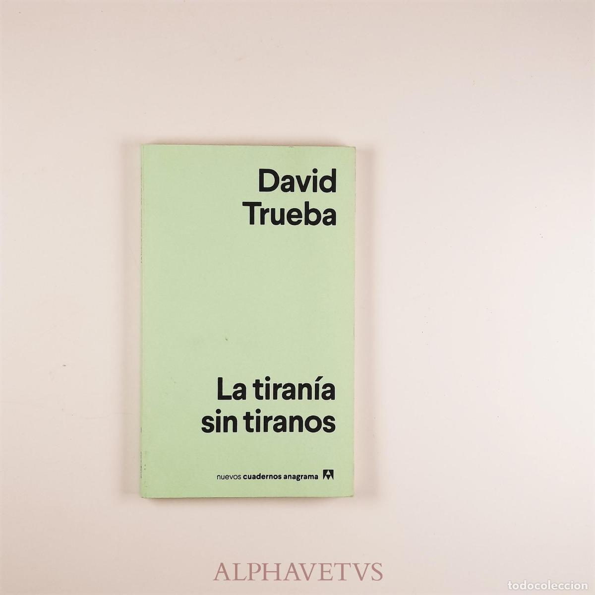 Second hand books: La tiran&iacute;a sin tiranos - Trueba, David