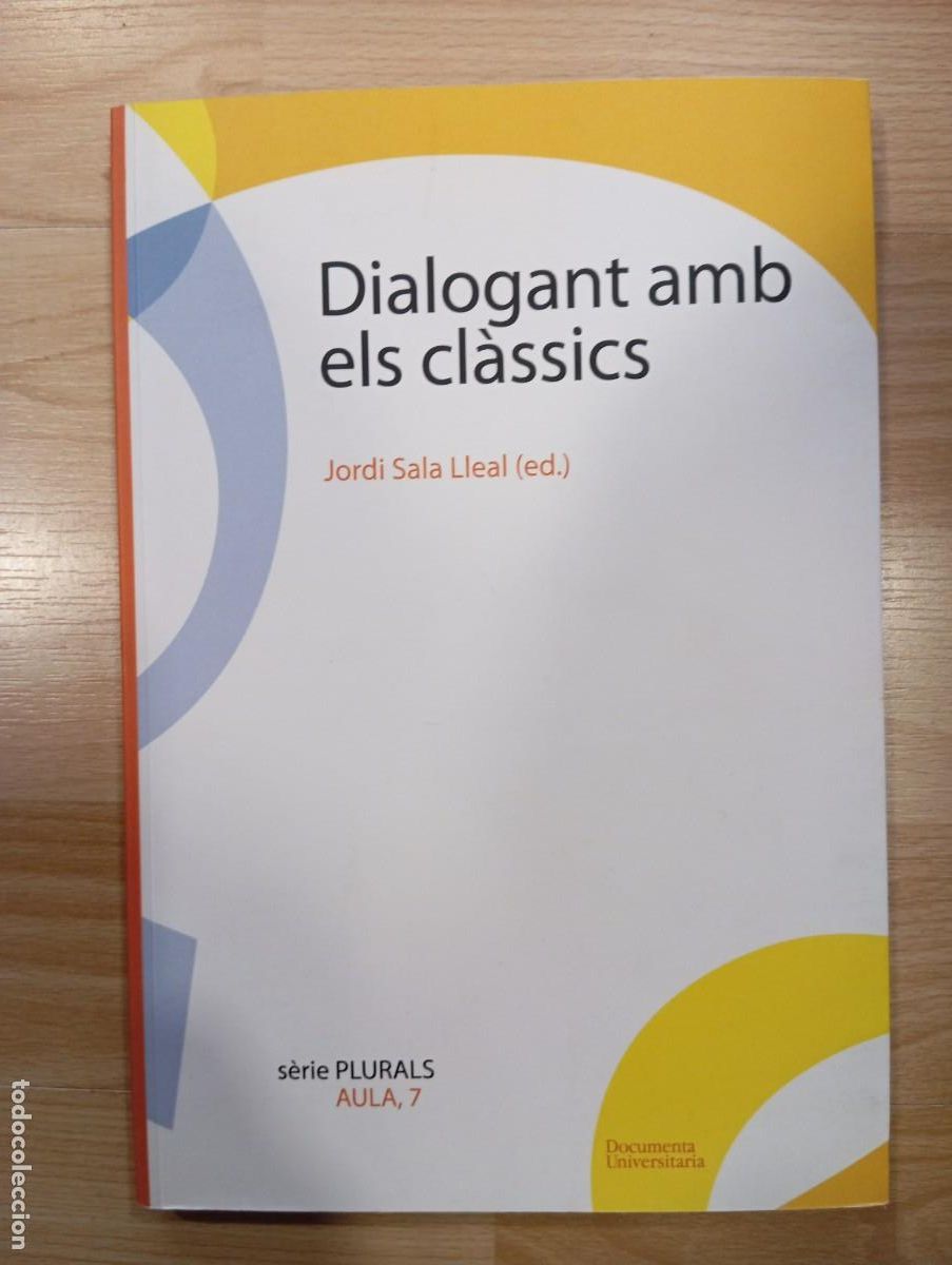 Second hand books: 'Dialogant amb els cl&agrave;ssics'. Jordi Sala Lleal
