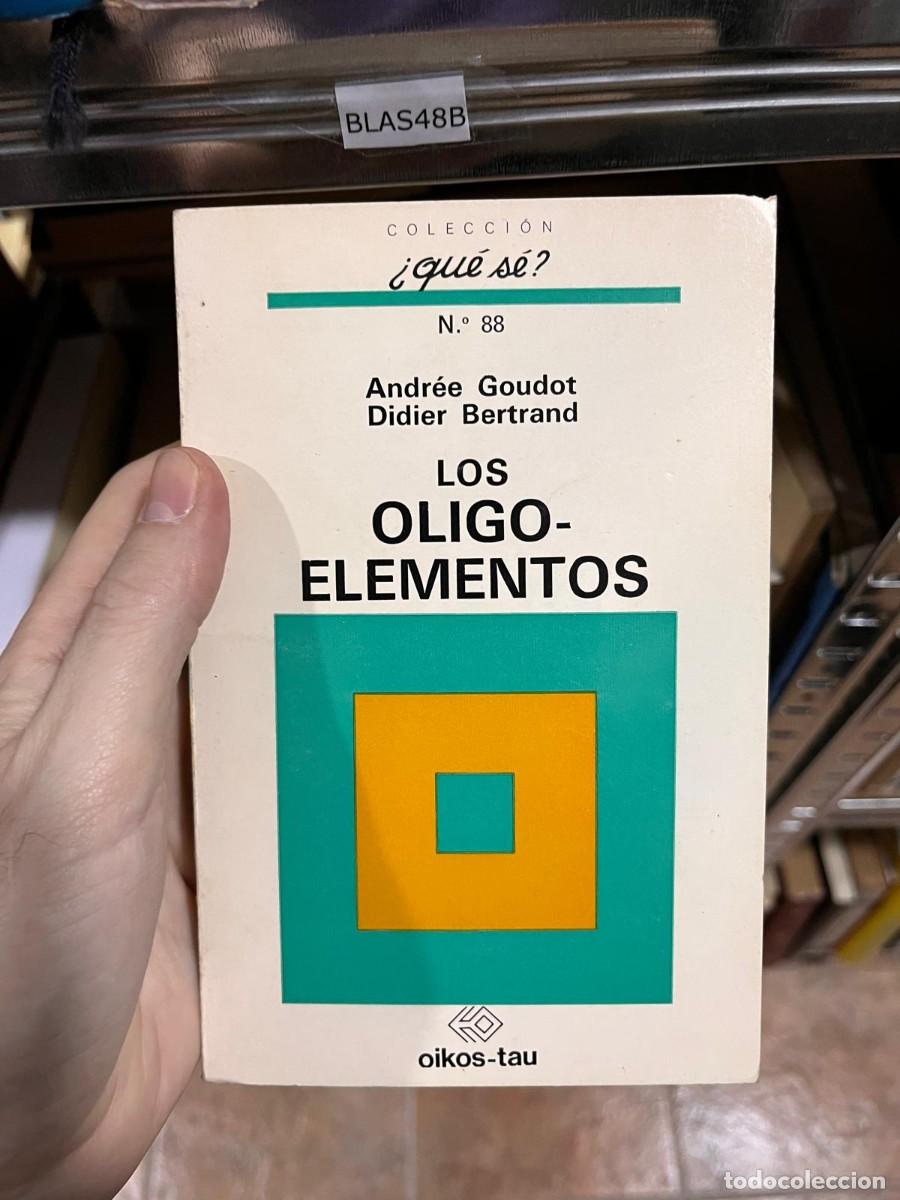 Libros de segunda mano: BLAS48B LOS OLIGOELEMENTOS, ANDRE GOUDOT, DIDIER BERTRAND - Foto 1