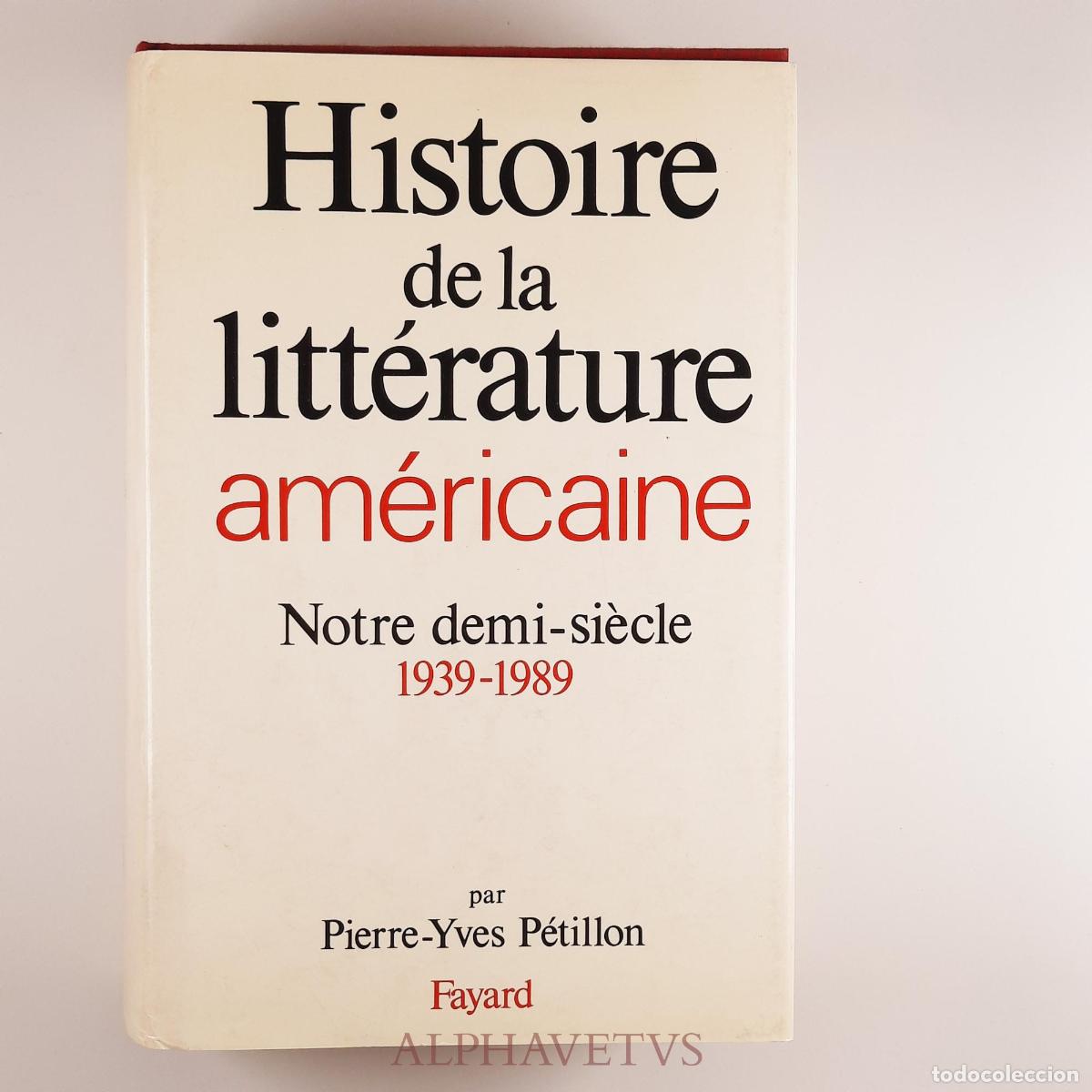 Second hand books: Histoire de la litt&eacute;rature am&eacute;ricaine - P&eacute;tillon, Pierre-Yves