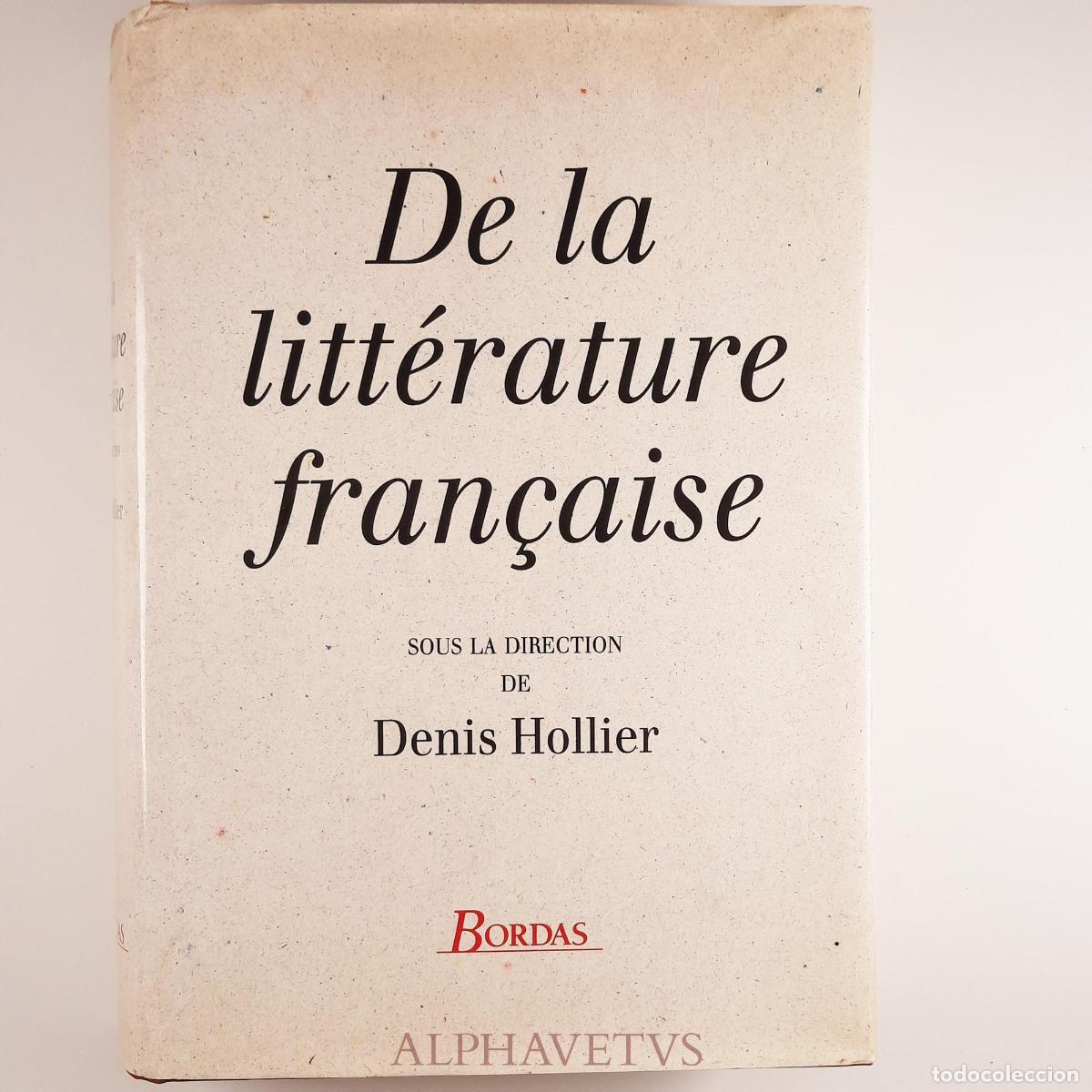 Second hand books: DE LA LITTERATURE FRAN&Ccedil;AISE (Ancienne Edition) - Hollier