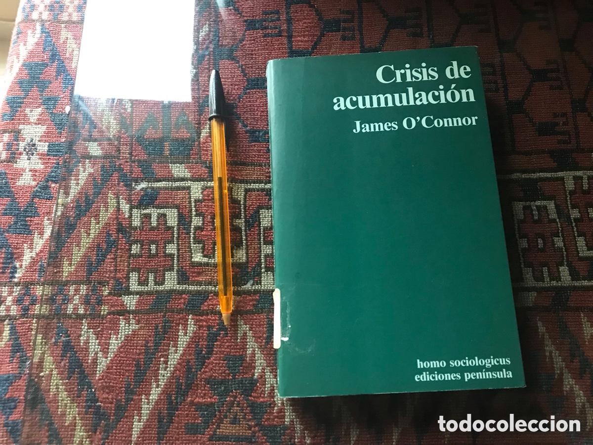 Libri di seconda mano: Crisis de acumulaci&oacute;n. James O&rsquo;Connor. Pen&iacute;nsula. N&ordm; 42 Homo sociologicus