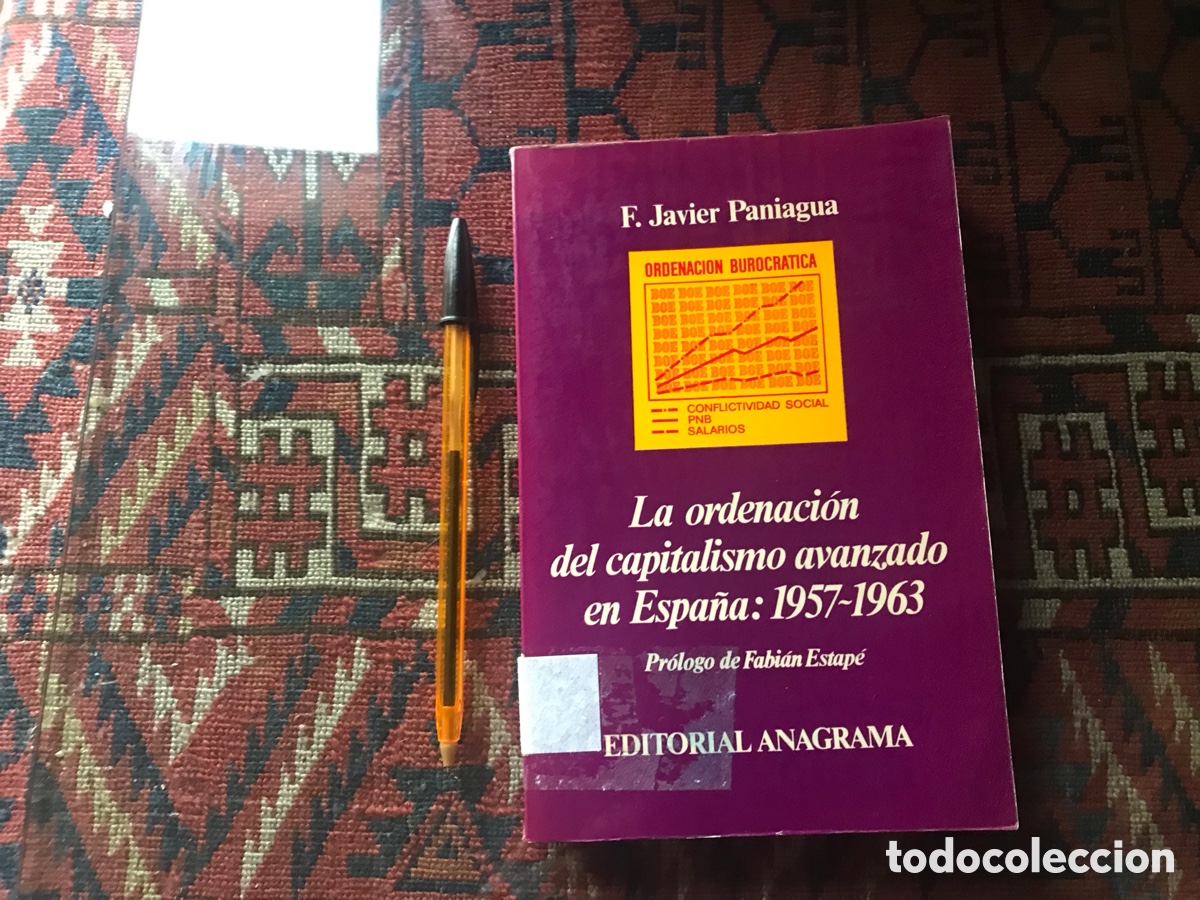Libri di seconda mano: La ordenaci&oacute;n del capitalismo avanzado en Espa&ntilde;a: 1957-1963. F. Javier Paniagua