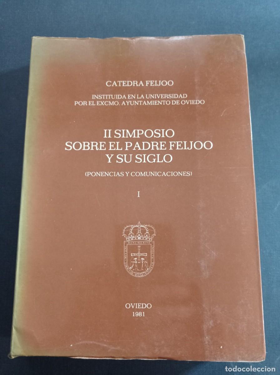 Libri di seconda mano: II SIMPOSIO SOBRE EL PADRE FEIJOO Y SU SIGLO, (PONENCIAS Y COMUNICACIONES) I . V.V.A.A. VER &Iacute;NDICE +