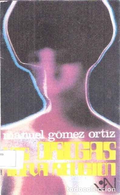 Libri di seconda mano: Las drogas, nueva religi&oacute;n - Manuel G&oacute;mez Ort&iacute;z