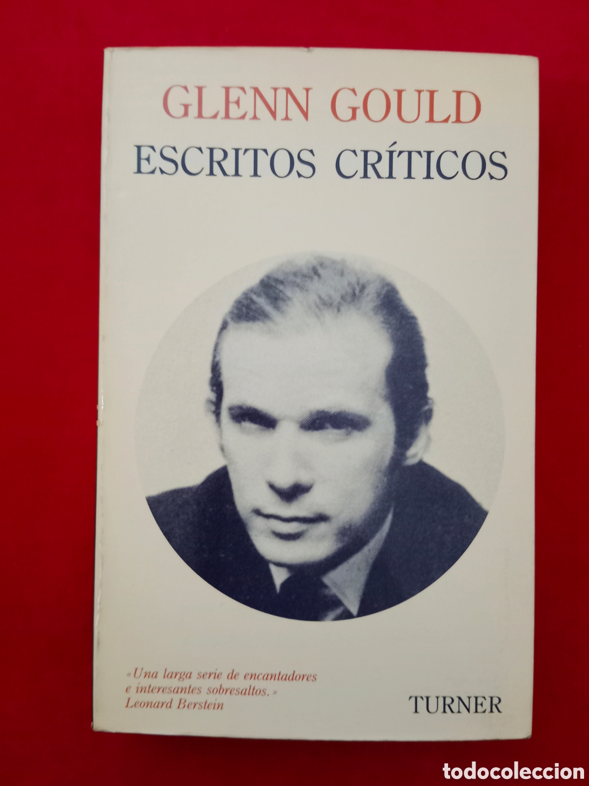 Libri di seconda mano: GLENN GOULD, ESCRITOS CR&Iacute;TICOS, PRIMERA EDICI&Oacute;N , DESCATALOGADO