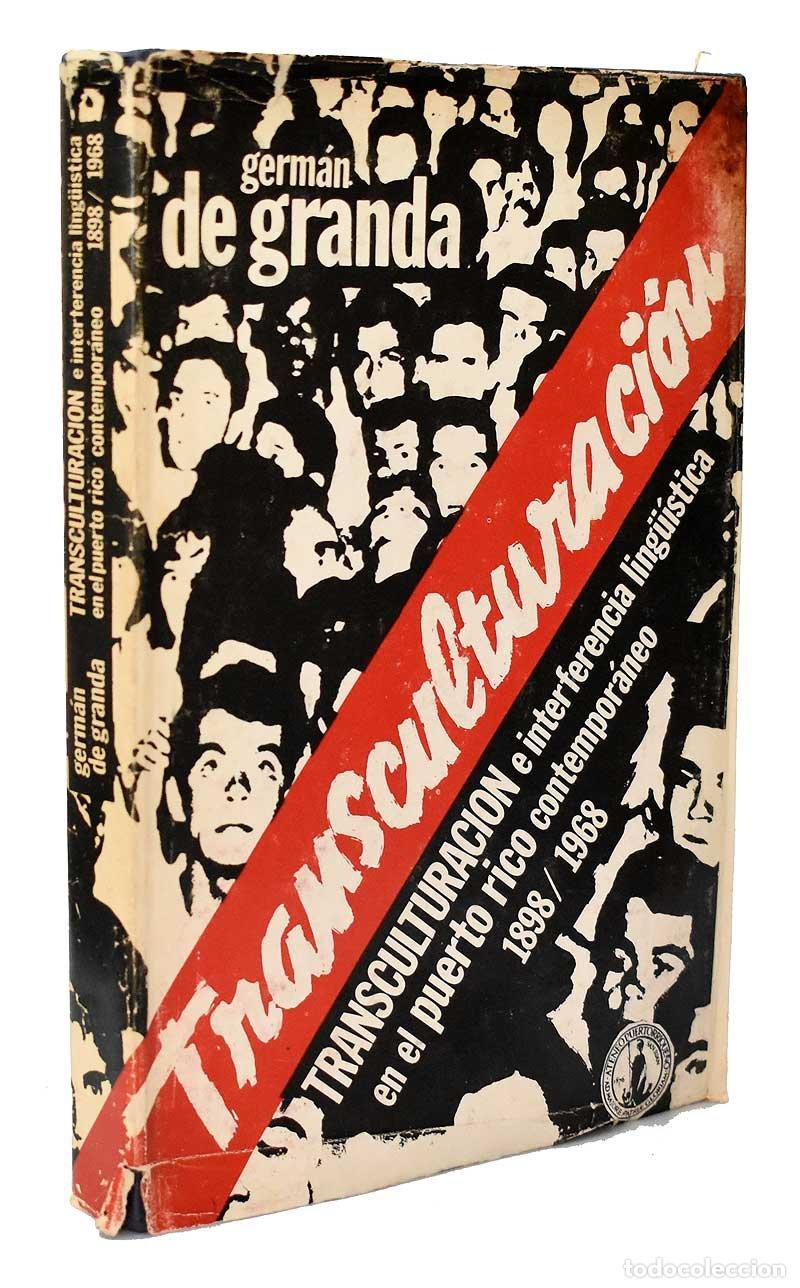 Libri di seconda mano: Transculturaci&oacute;n e Interferencia Ling&uuml;&iacute;stica en el Puerto Rico Contempor&aacute;neo (1898-1968) - Germ&aacute;n de