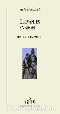 Libros de segunda mano: Cervantes en Argel. Historia de un cautivo. Mar&iacute;a Antonia Garc&eacute;s