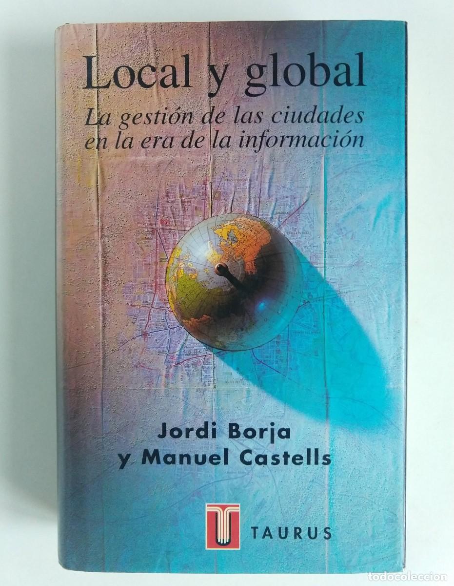 Second hand books: Local y Global La gesti&oacute;n de las ciudades en la era de la informaci&oacute;n &ndash; Jordi Borja y Manuel Castell