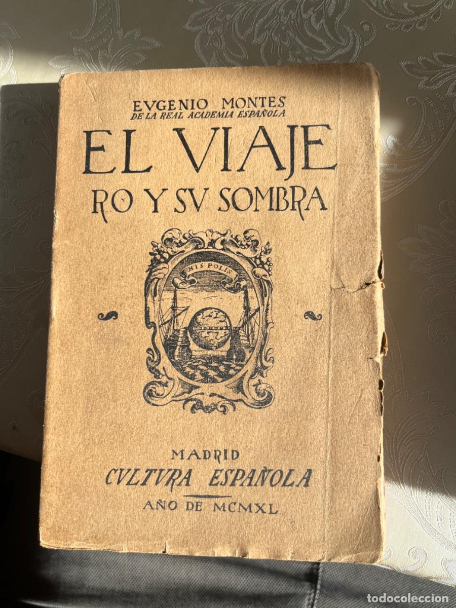 Libros de segunda mano: Montes, Eugenio.- El viajero y su sombra - Foto 1