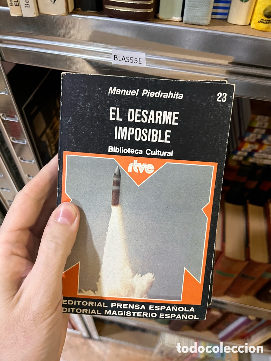 Second hand books: BLAS55E Manuel Piedrahita EL DESARME IMPOSIBLE Biblioteca Cultural