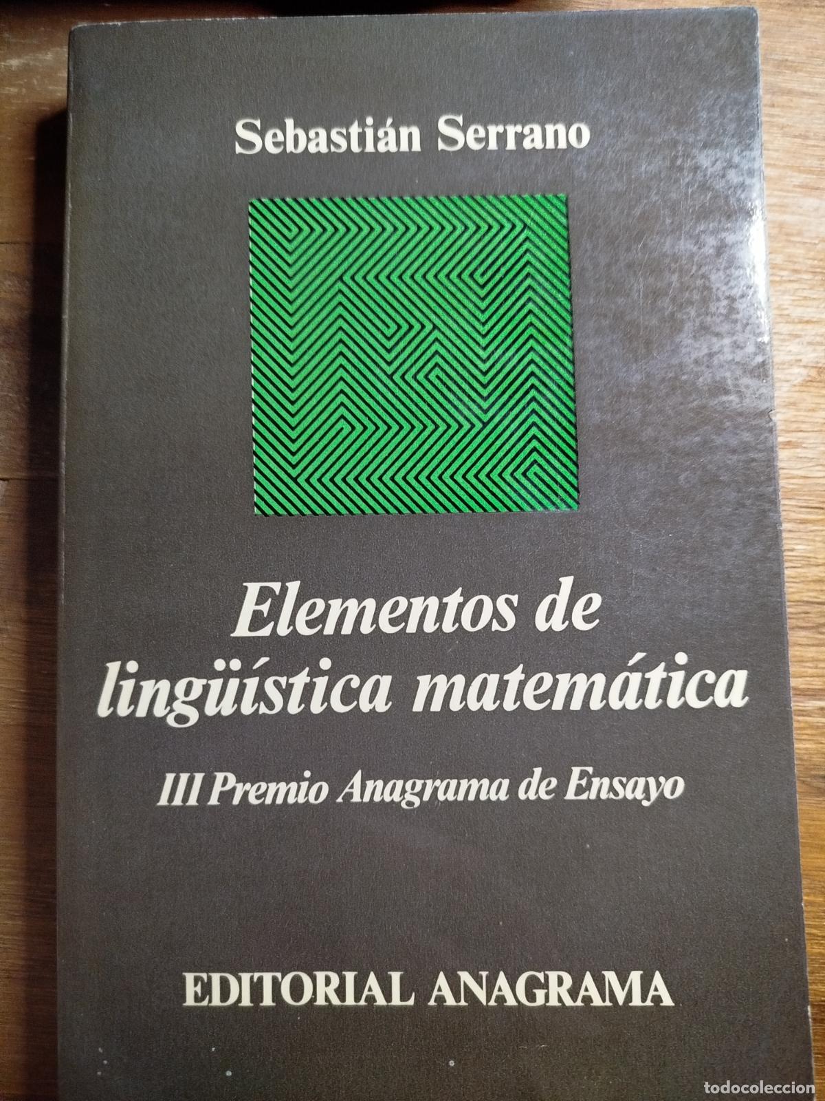 Libros de segunda mano: ELEMENTOS DE LA LING&Uuml;&Iacute;STICA MATEM&Aacute;TICA. SEBASTI&Aacute;N SERRANO. ANAGRAMA - Foto 1