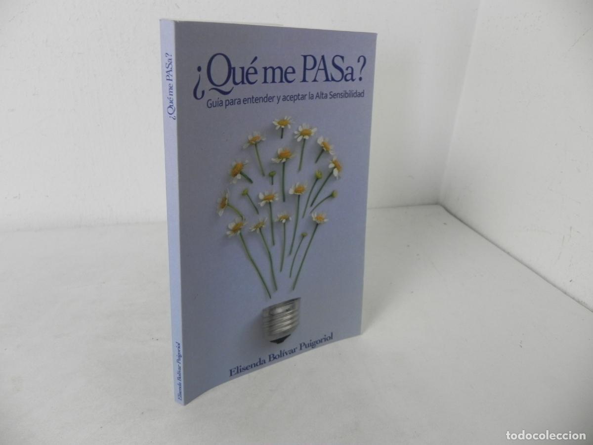 Livres d'occasion: &iquest;QU&Eacute; ME PASA? (GUIA PARA ENTENDER Y ACEPTAR LA ALTA SENSIBILIDAD) ELISENDA BOL&Iacute;VAR - S/FECHAR