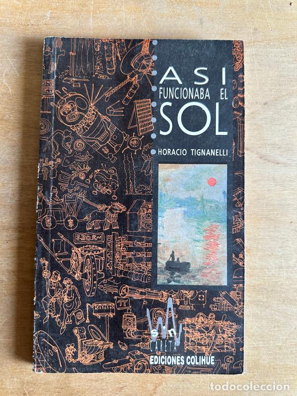 Libros de segunda mano: Asi funcionaba el sol - Tignanelli, Horacio - Foto 2