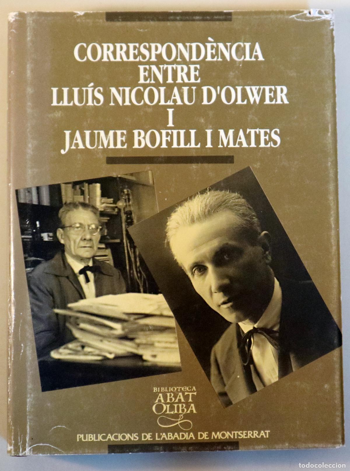 Gebrauchte B&uuml;cher: NICOLAU D'OLWER, Llu&iacute;s - BOFILL I MATES, Jaume - CORRESPOND&Egrave;NCIA ENTRE LLU&Iacute;S NICOLAU D'OLWER I JAUME