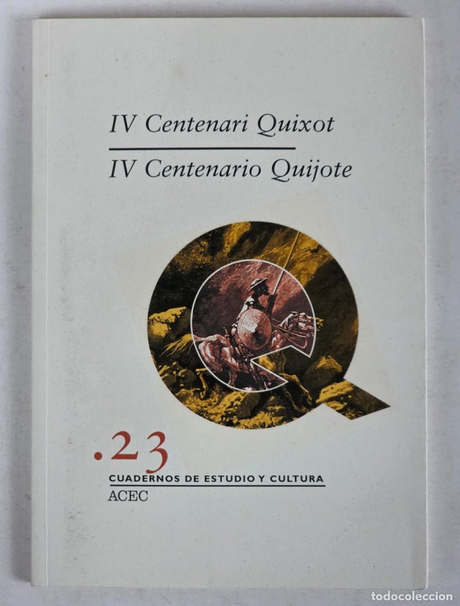 Libros de segunda mano: IV Centenari Quixot IV Centenario Quijote Cuadernos Estudio y Cultura ACEC 23 Escriptors Catalunya