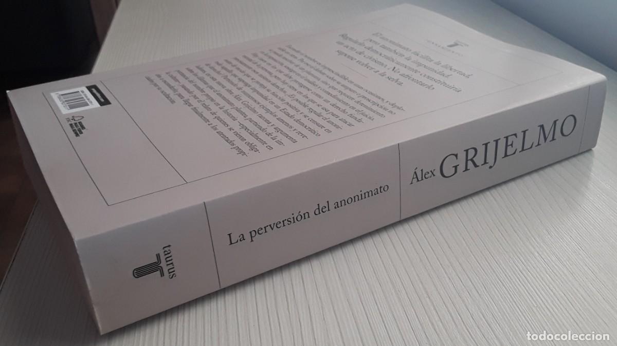 Libros de segunda mano: LA PERVERSI&Oacute;N DEL ANONIMATO. &Aacute;LEX GRIJELMO. - Foto 3