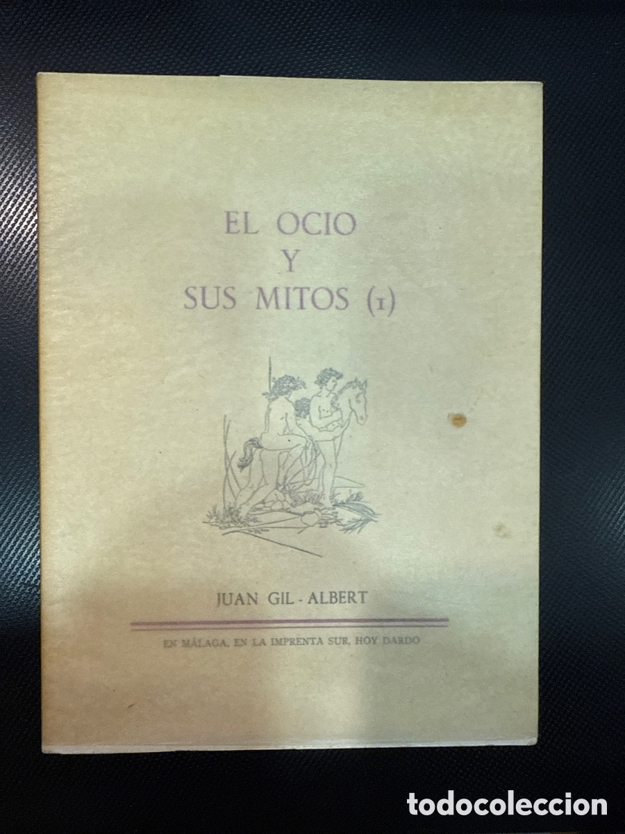 Second hand books: GIL-ALBERT, Juan. El ocio y sus mitos. (I)
