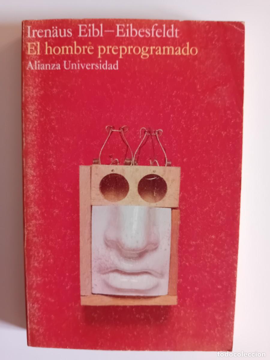 Libros de segunda mano: EL HOMBRE PREPROGRAMADO. IREN&Auml;US EIBL-EIBESFELDT. ALIANZA. 1981 - Foto 1
