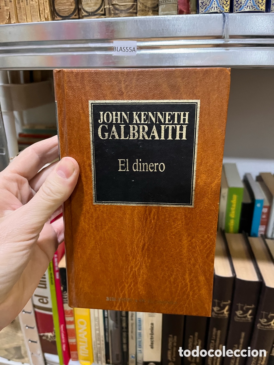 Libros de segunda mano: BLAS55A JOHN KENNETH GALBRAITH - El dinero - Foto 1